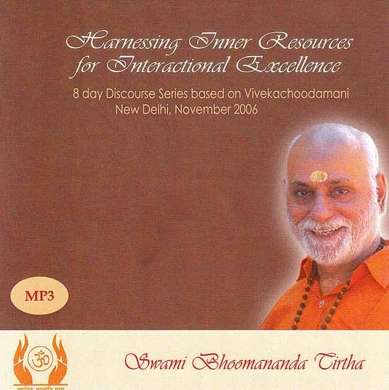 Harnessing Inner Resources for Interactional Excellence- 8 Day Discourse Series Based on Vivekachoodamani (MP3)
