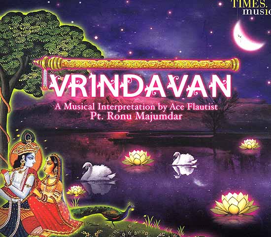 Vrindavan: A Musical Interpretation by Ace Flautist Pt. Ronu Majumdar (Audio CD)
