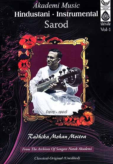 Hindustani – Instrumental Sarod (Radhika Mohan Moitra) Classical – Original (Unedited) (Audio CD) Vol-1: From the Archives of Sangeet Natak Akademi