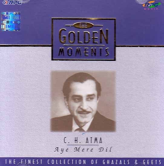 The Golden Moments (C.H. Atma) – Aye Mere Dil (Audio CD)