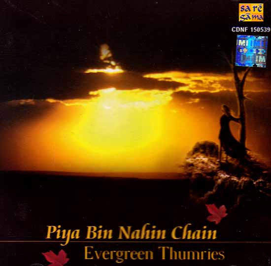 Piya Bin Nahin Chain Evergreen Thumries (Audio CD)