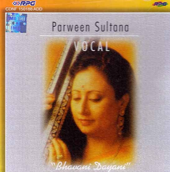 Parween Sultana Vocal “Bhavani Dayani” (Audio CD)