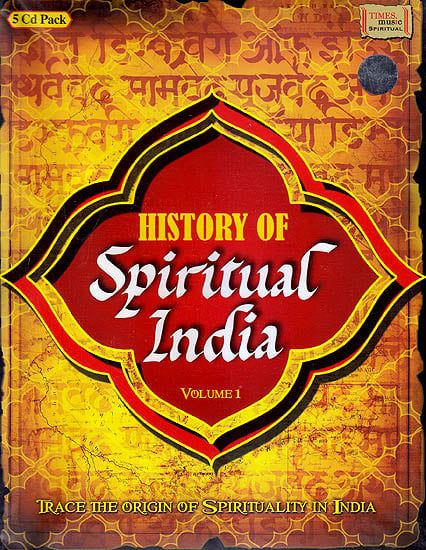 History of Spiritual India (5 CD Pack with Book): Trace the Origin of Spirituality in India