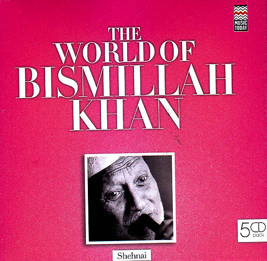 The World of Bismillah Khan: Shehnai (Set of 5 Audio CDs)