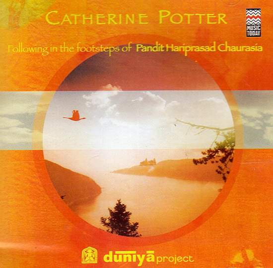 Catherine Potter: Following In The Footsteps of Pandir Hariprasad Chaurasia (Audio CD)