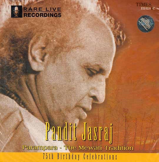 Pandit Jasraj Parampara – The Mewati Tradition 75th Birthday Celebrations (Audio CD)