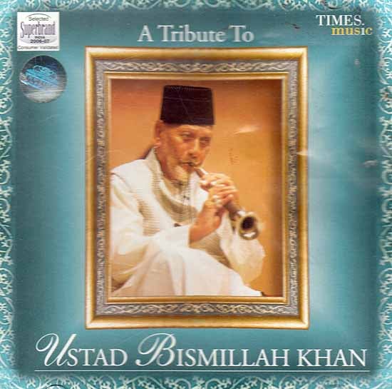A Tribute to Ustad Bismillah Khan (Audio CD)