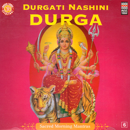 Durgati Nashini Durga: Sacred Morning Mantras (Audio CD)