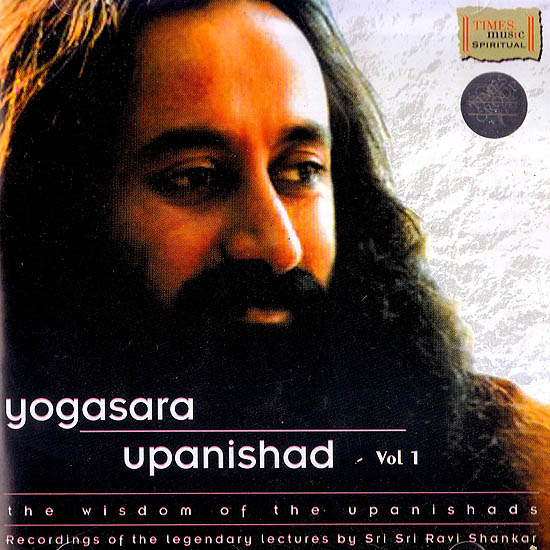 Yogasara Upanisad Vol. 1: Recordings of the Legendary Lectures by Sri Sri Ravi Shankar (Audio CD)