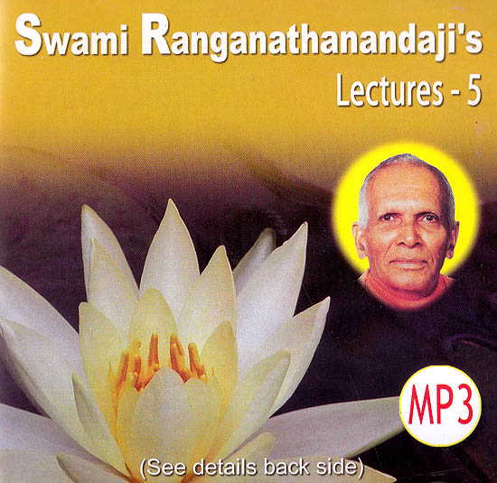 Swami Ranganathanandaji’s: Lectures – 5 (MP3)