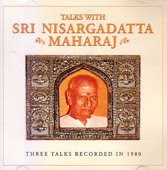Talks With Sri Nisargadatta Maharaj: Three Talks Recorded In 1980 (Audio CD)