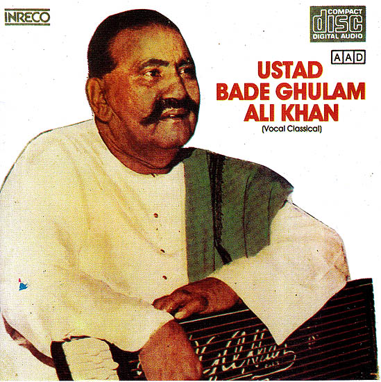 Ustad Bade Ghulam Ali Khan: Vocal Classical (Audio CD)