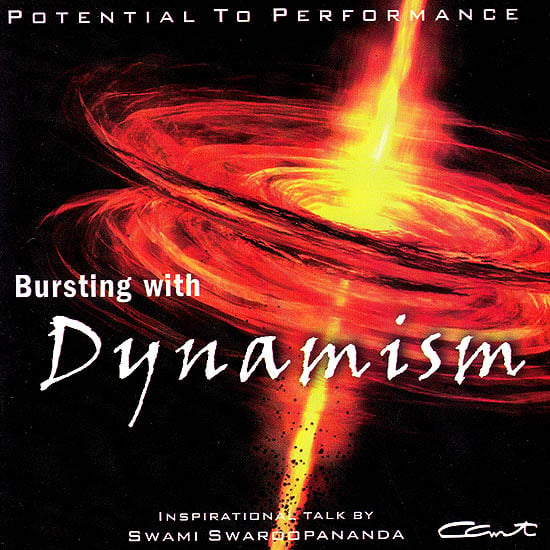 Bursting With Dynamism: Potential To Performance: Inspirational Talk by Swami Swaroopananda   (Audio CD)