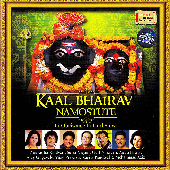 Kaal Bhairav Namostute: In Obeisance To Lord Shiva (Audio CD)