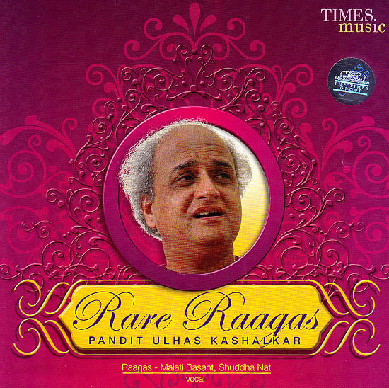 Rare Raagas: Raagas – Malati Basant, Shuddha Nat (Vocal) (Audio CD)