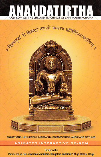 Anandatirtha: A CD ROM on the Life and Teachings of Shri Madhvacharya