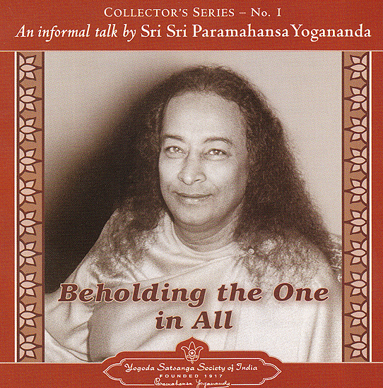 Beholding The One In All:  An Informal Talk by Sri Sri Paramahansa Yogananda (Audio CD)