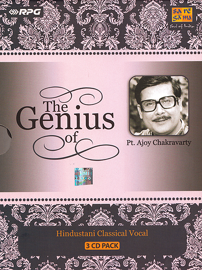 The Genius of Pt. Ajoy Chakravarty : Hindustani Classical Vocal (Set of 3 Audio CDs)