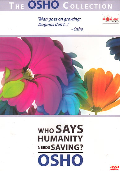 Who Says Humanity Needs Saving: Osho(DVD)