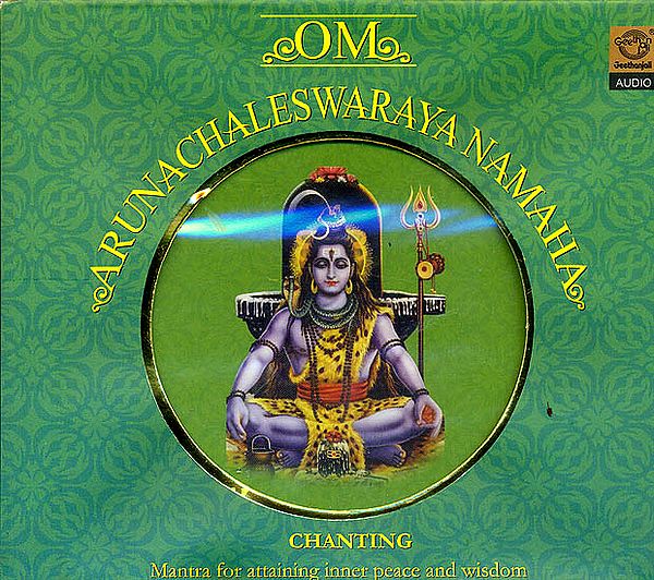 Om Arunachaleswaraya Namaha (Chanting): Mantra for Attaining Inner Peace and Wisdom (Audio CD)