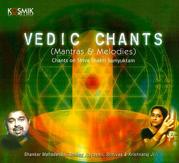 Vedic Chants: Mantras and Melodies (Chants on Shiva Shakti Samyuktam (Audio CD)