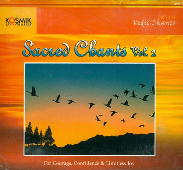 Sacred Chants Vol. 2: For Courage, Confidence and Limitless Joy (With Booklet Inside) (Audio CD)