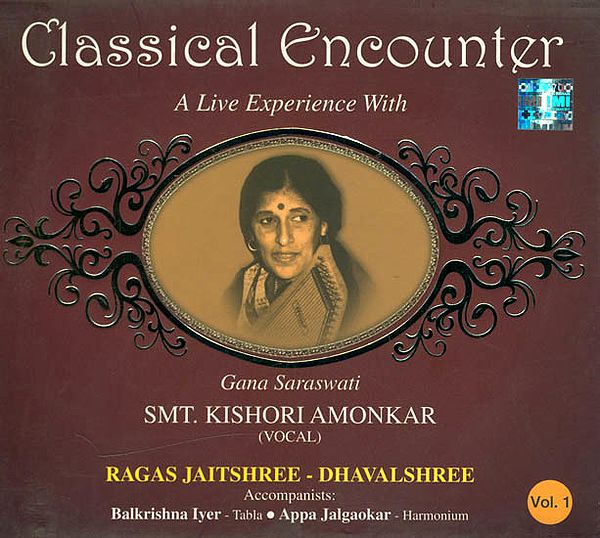 Classical Encounter: A Live Experience with Smt. Kishori Amonkar - Vocal (Vol. 1) (Audio CD)