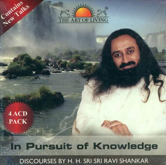 In Pursuit of Knowledge: Discourses by H.H. Sri Sri Ravi Shankar (Set of 4 Audio CDs)