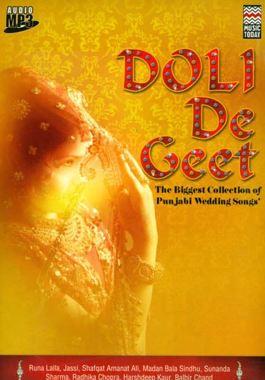 Doli De Geet (The Biggest Collection of Punjabi Wedding Songs’) (Audio MP3 CD)