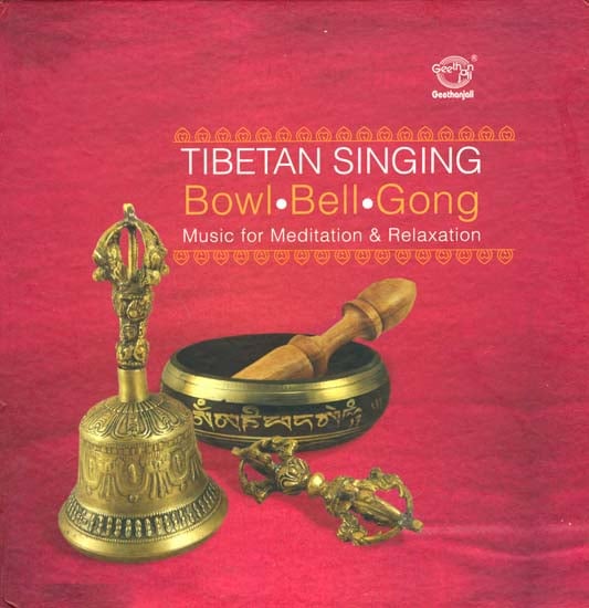 Tibetan Singing Bowl, Bell, Gong - Music for Meditation & Relaxation (Audio CD)