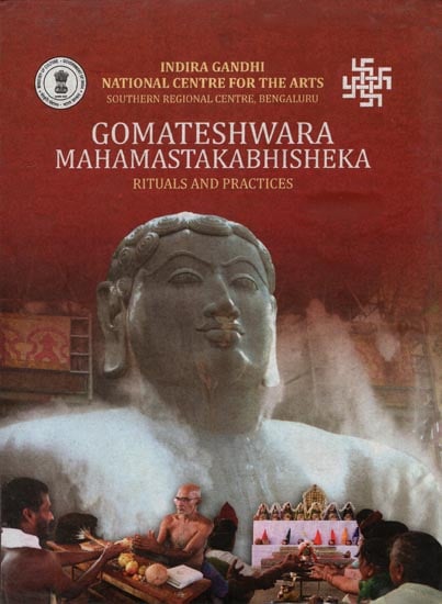 Gomateshwara Mahamastak Abhisheka (Rituals and Practices)
