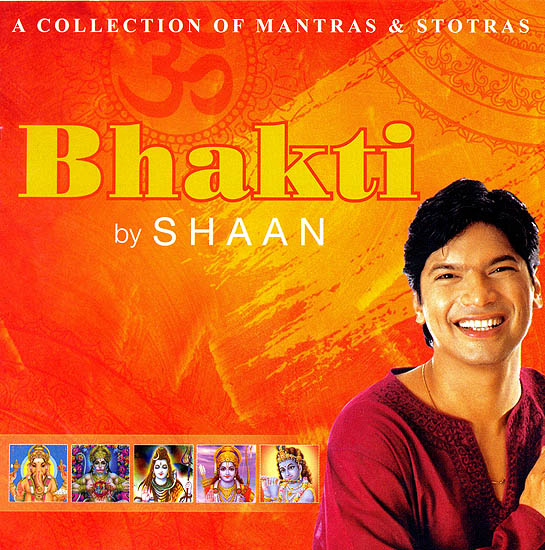 Bhakti by Shaan (A Collection of Mantras & Stotras) (Audio CD)