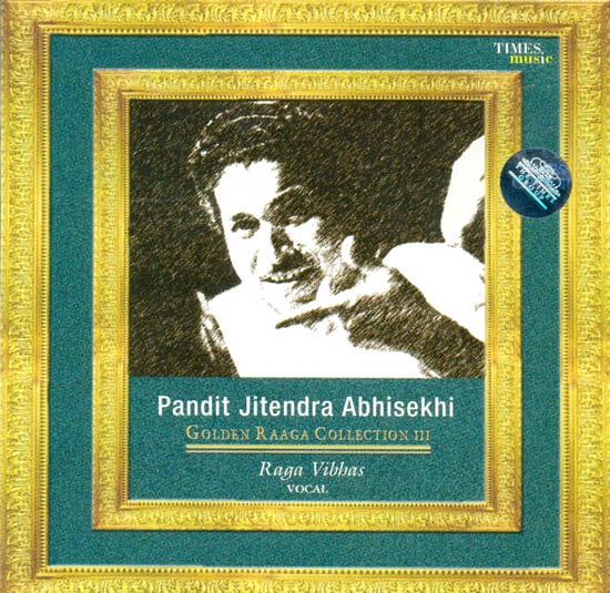 Pandit Jitendra Abhisekhi (Golden Raaga Collection)  (Raga Vibhas) (Audio CD)