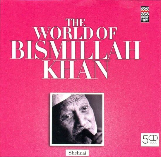 The World of Bismillah Khan: Shehnai (Set of 5 Audio CDs)