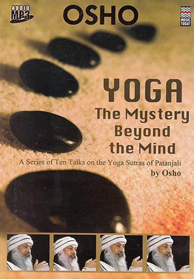 Yoga: The Mystery Beyond The Mind ?A Series Of Ten Talks On The Yoga Sutras Of Patanjali? (Audio MP3)