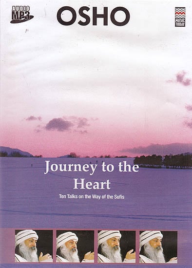 Journey To The Heart: Ten Talks On The Way Of The Sufis (Audio MP3)