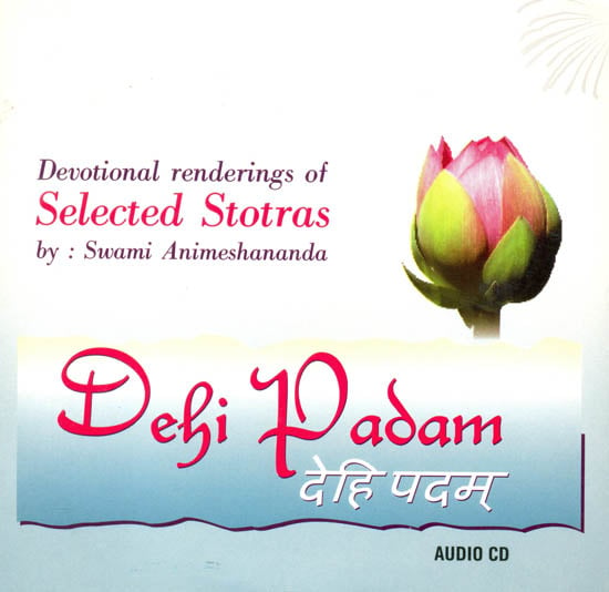 Dehi Padam: Devotional Renderings of Selected Stotras (Audio CD)