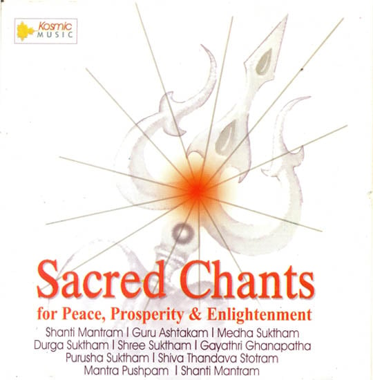 Sacred Chants : For Peace, Prosperity and Enlightenment (Audio CD)