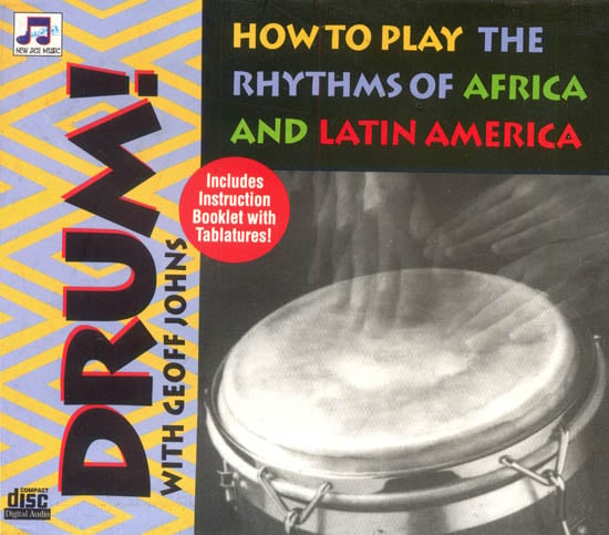 Drum with Geoff Johns (How to Play The Rhythms of Africa and Latin America) (Includes instruction Booklet with Tablatures) (Audio CD)