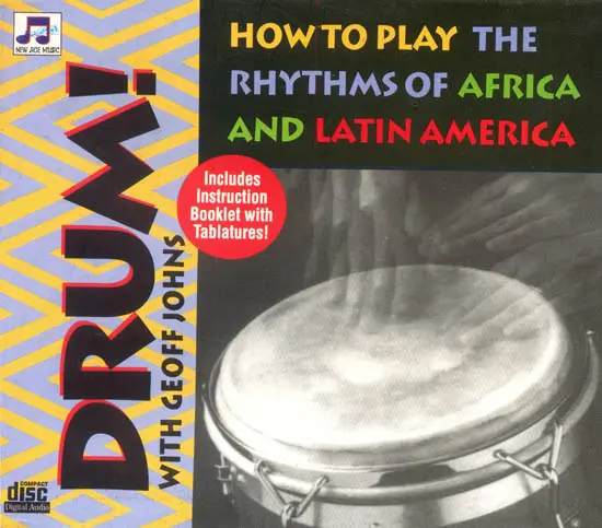 Drum with Geoff Johns (How to Play The Rhythms of Africa and Latin America) (Includes instruction Booklet with Tablatures) (Audio CD)