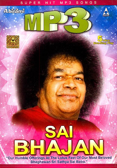 Sai Bhajans (Our Humble Offering at The Lotus Feet of Our Most Beloved Bhaghawan Sri Sathya Sai Baba) (Mp3 CD)