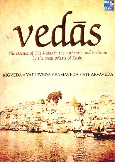 Vedas: The Essence of The Vedas in the Authentic Oral Tradition by The Great Priests of Kashi (Rigveda, Yajurveda, Samaveda, Atharvaveda ) (Set of 4 Audio CDs)