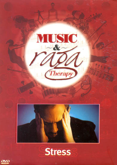 Music and Raga Therapy for Stress (DVD)