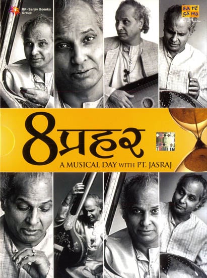 8 Prahar (A Musical Day with PT. Jasraj)