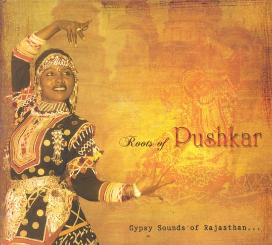 Roots Of Pushkar (Gypsy Sounds of Rajasthan) (Audio CD)