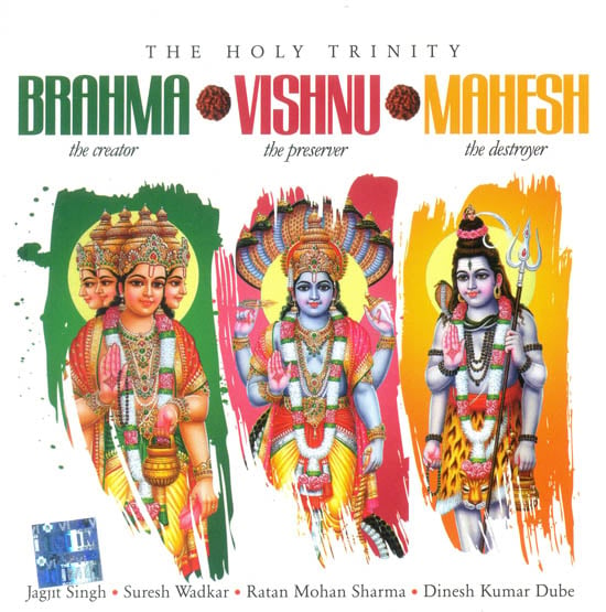 The Holy Trinity Brahma (The Creator) Vishnu (The Preserver) Mahesh (The Destroyer) (Set of Two Audio CD)