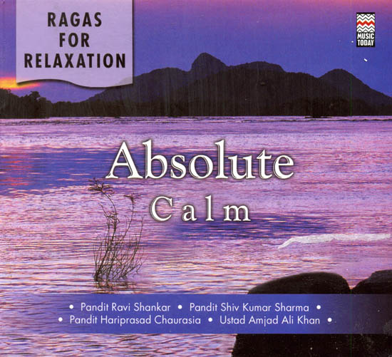 Absolute Calm: Ragas for Relaxation (Audio CD)