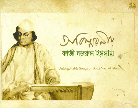 Unforgettable Songs of Kazi Nazrul Islam (Set of 3 CDs)