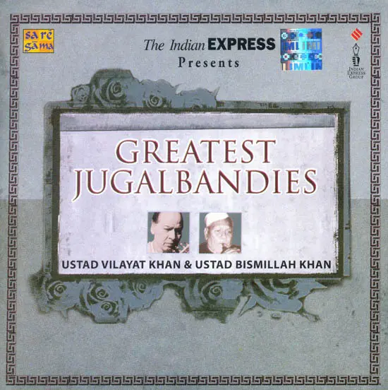 Greatest Jugalbandies: Ustad Vilayat Khan and Ustad Bismillah Khan (Audio CD)