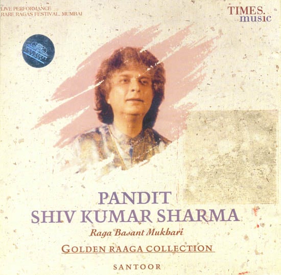 Pandit Shiv Kumar Sharma: Raga Basant Mukbari (Golden Raaga Collection Santoor)(Audio CD)